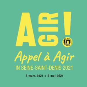 Appel à Agir In Seine-Saint-Denis 2021, c’est parti !