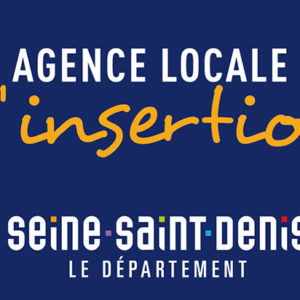 Les Agences locales d’Insertion en Seine-Saint-Denis vous accueillent !